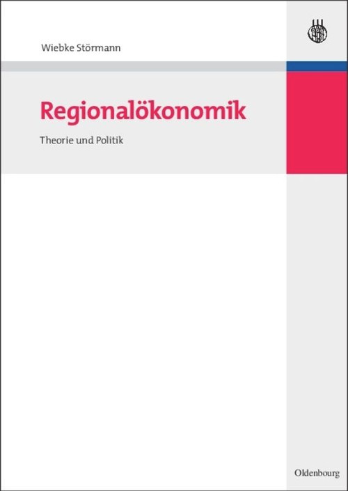 Regionalökonomik (Theorie und Politik) (German Edition) by Wiebke Störmann, 9783486591736