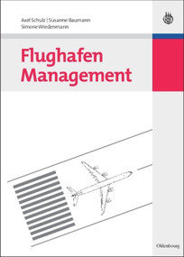 Flughafen Management (German Edition) by Axel Schulz, Susanne Baumann, Simone Wiedenmann, 9783486591798