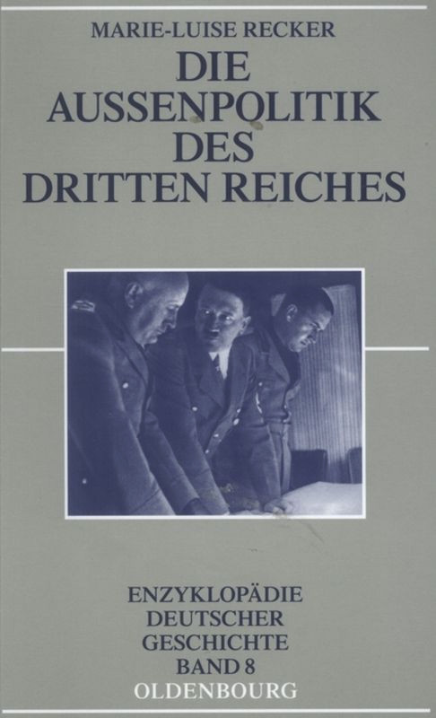 Die Außenpolitik des Dritten Reiches (German Edition) by Marie-Luise Recker, 9783486591828