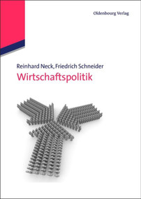 Wirtschaftspolitik (German Edition) - 9783486592054 by Reinhard Neck, Friedrich Schneider, 9783486592054