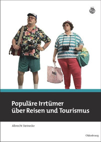 Populäre Irrtümer über Reisen und Tourismus (German Edition) by Albrecht Steinecke, 9783486592092