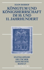 Königtum und Königsherrschaft im 10. und 11. Jahrhundert (German Edition) by Egon Boshof, 9783486592375