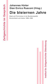 Die bleiernen Jahre (Staat und Terrorismus in der Bundesrepublik Deutschland und Italien 1969-1982) (German Edition) by Johannes Hürter, Gian Enrico Rusconi, 9783486596434