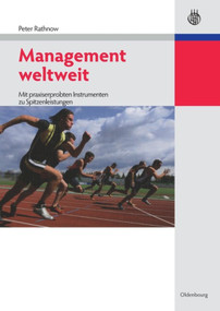 Management weltweit (Mit praxiserprobten Instrumenten zu Spitzenleistungen) (German Edition) by Peter Rathnow, 9783486596441