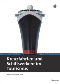 Kreuzfahrten und Schiffsverkehr im Tourismus (German Edition) by Axel Schulz, Josef Auer, 9783486596458