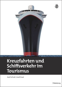 Kreuzfahrten und Schiffsverkehr im Tourismus (German Edition) by Axel Schulz, Josef Auer, 9783486596458