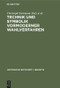 Technik und Symbolik vormoderner Wahlverfahren (German Edition) by Christoph Dartmann, Günther Wassilowsky, Thomas Weller, 9783486596540