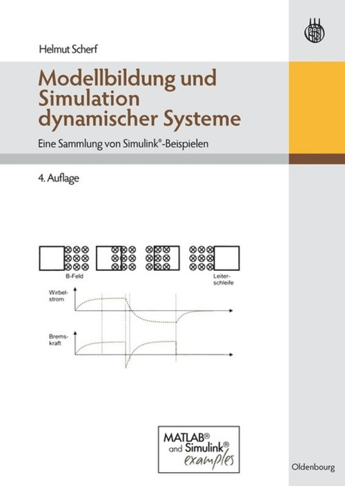 Modellbildung und Simulation dynamischer Systeme (Eine Sammlung von Simulink-Beispielen) (German Edition) by Helmut Scherf, 9783486596557