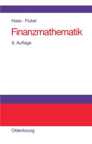 Finanzmathematik (Finanzmathematische Methoden der Investitionsrechnung) (German Edition) by Otto Hass, Norman Fickel, 9783486596632