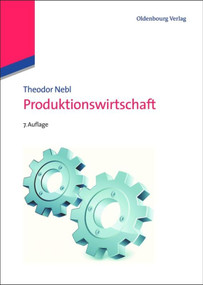 Produktionswirtschaft (German Edition) by Theodor Nebl, 9783486596694