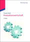 Produktionswirtschaft (German Edition) by Theodor Nebl, 9783486596694