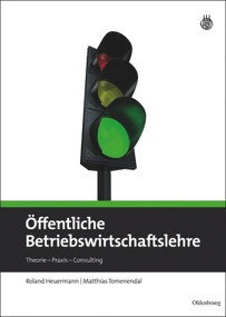 Öffentliche Betriebswirtschaftslehre (Theorie - Praxis - Consulting) (German Edition) by Roland Heuermann, Matthias Tomenendal, Norbert Büning, Bernhard Heck, Hilke Heeren, Falk Herrmann, Rüdiger Liebe, Hubert Vogt, Detlef Walter, 9783486597080