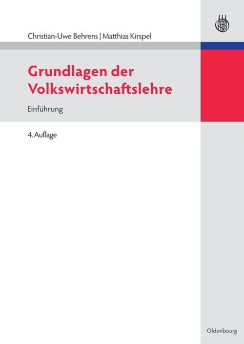Grundlagen der Volkswirtschaftslehre (Einführung) (German Edition) by Christian-Uwe Behrens, Matthias Kirspel, 9783486597363