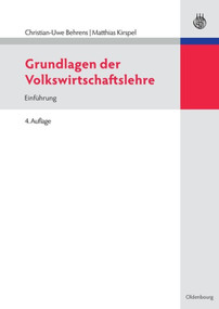 Grundlagen der Volkswirtschaftslehre (Einführung) (German Edition) by Christian-Uwe Behrens, Matthias Kirspel, 9783486597363