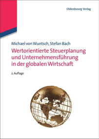 Wertorientierte Steuerplanung und Unternehmensführung in der globalen Wirtschaft (German Edition) by Michael von Wuntsch, Stefan Bach, 9783486597431