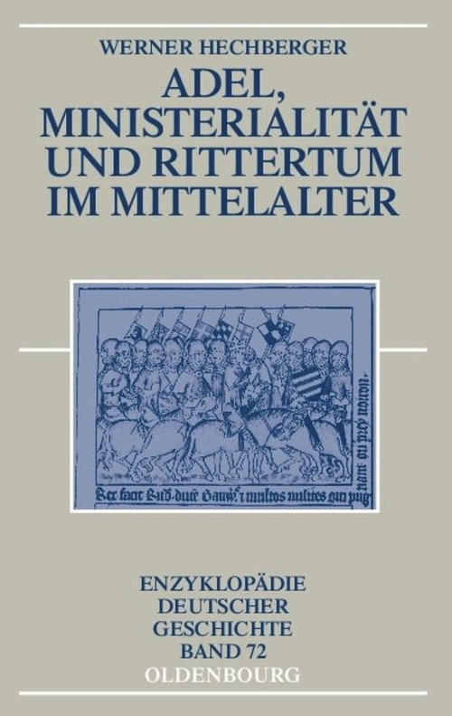Adel, Ministerialität und Rittertum im Mittelalter (German Edition) by Werner Hechberger, 9783486597585