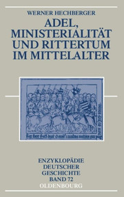 Adel, Ministerialität und Rittertum im Mittelalter (German Edition) by Werner Hechberger, 9783486597585