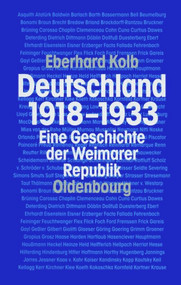 Deutschland 1918-1933 (Eine Geschichte der Weimarer Republik) (German Edition) by Eberhard Kolb, 9783486597608