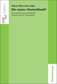 Ein 'neues' Deutschland? Eine deutsch-französische Bilanz 20 Jahre nach der Vereinigung (German Edition) by Reiner Marcowitz, 9783486597707