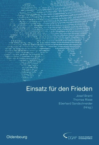 Einsatz für den Frieden (Sicherheit und Entwicklung in Räumen begrenzter Staatlichkeit) (German Edition) by Josef Braml, Thomas Risse, Eberhard Sandschneider, 9783486597851