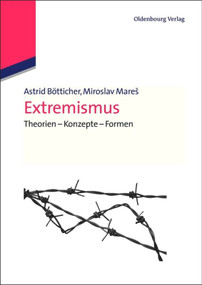 Extremismus (Theorien - Konzepte - Formen) (German Edition) by Astrid Bötticher, Miroslav Mareš, 9783486597936