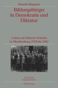 Bildungsbürger in Demokratie und Diktatur (German Edition) by Henrik Bispinck, 9783486598049