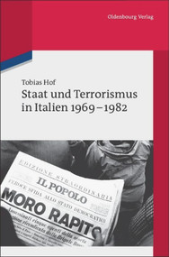 Staat und Terrorismus in Italien 1969-1982 (German Edition) by Tobias Hof, 9783486598124