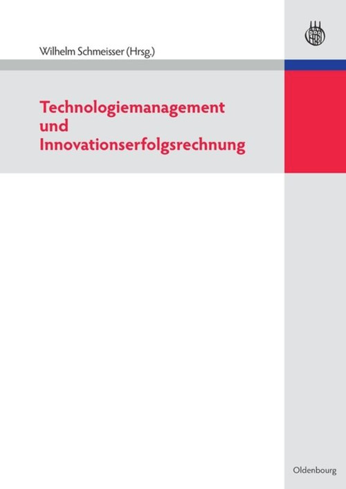 Technologiemanagement und Innovationserfolgsrechnung (German Edition) by Wilhelm Schmeisser, 9783486598308