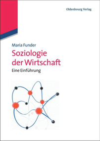 Soziologie der Wirtschaft (Eine Einführung) (German Edition) by Maria Funder, 9783486598353