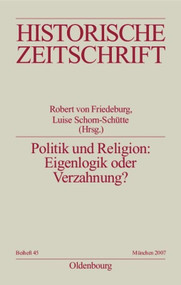 Politik und Religion: Eigenlogik oder Verzahnung? (Europa im 16. Jahrhundert) (German Edition) by Robert von Friedeburg, Luise Schorn-Schütte, 9783486644555