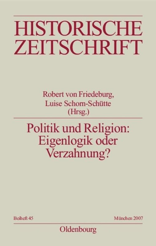 Politik und Religion: Eigenlogik oder Verzahnung? (Europa im 16. Jahrhundert) (German Edition) by Robert von Friedeburg, Luise Schorn-Schütte, 9783486644555