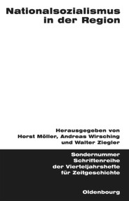 Nationalsozialismus in der Region (Beiträge zur regionalen und lokalen Forschung und zum internationalen Vergleich) (German Edition) by Horst Möller, Andreas Wirsching, Walter Ziegler, 9783486645002