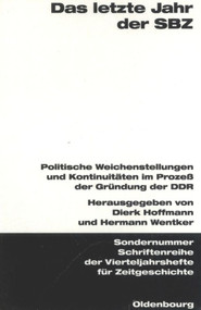 Das letzte Jahr der SBZ (German Edition) by Dierk Hoffmann, Hermann Wentker, 9783486645064