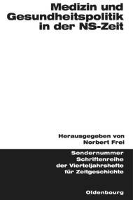 Medizin und Gesundheitspolitik in der NS-Zeit (German Edition) by Norbert Frei, 9783486645347