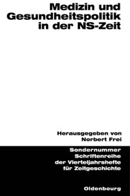 Medizin und Gesundheitspolitik in der NS-Zeit (German Edition) by Norbert Frei, 9783486645347