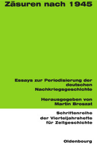 Zäsuren nach 1945 (Essays zur Periodisierung der deutschen Nachkriegsgeschichte) (German Edition) by Martin Broszat, 9783486645613
