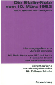 Die Stalin-Note vom 10. März 1952 (Neue Quellen und Analysen) (German Edition) by Jürgen Zarusky, Wilfried Loth, Hermann Graml, Gerhard Wettig, 9783486645842