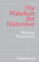 Die Wahrheit der Historiker (German Edition) - 9783486701050 by Werner Paravicini, 9783486701050