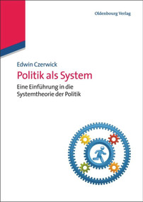 Politik als System (Eine Einführung in die Systemtheorie der Politik) (German Edition) by Edwin Czerwick, 9783486702231