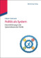 Politik als System (Eine Einführung in die Systemtheorie der Politik) (German Edition) by Edwin Czerwick, 9783486702231