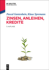 Zinsen, Anleihen, Kredite (German Edition) by Pascal Gantenbein, Klaus Spremann, 9783486702699