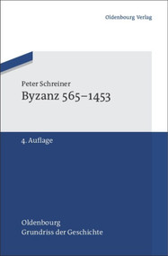 Byzanz 565-1453 (German Edition) by Peter Schreiner, 9783486702712