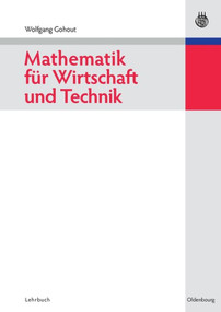 Mathematik für Wirtschaft und Technik (German Edition) by Wolfgang Gohout, 9783486704464