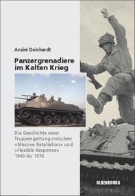 Panzergrenadiere - eine Truppengattung im Kalten Krieg (1960 bis 1970) (German Edition) by André Deinhardt, 9783486704648