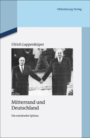 Mitterrand und Deutschland (Die enträtselte Sphinx) (German Edition) by Ulrich Lappenküper, 9783486705119