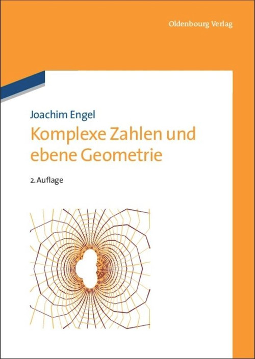 Komplexe Zahlen und ebene Geometrie (German Edition) - 9783486705454 by Joachim Engel, 9783486705454