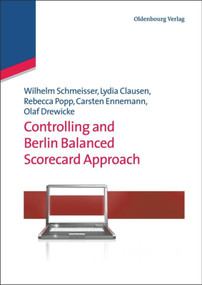Controlling and Berlin Balanced Scorecard Approach by Wilhelm Schmeisser, Lydia Clausen, Rebecca Popp, Carsten Ennemann, Olaf Drewicke, 9783486705652
