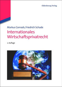 Internationales Wirtschaftsprivatrecht (German Edition) by Markus Conrads, Friedrich Schade, 9783486705669