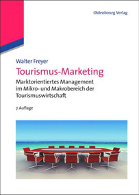 Tourismus-Marketing (Marktorientiertes Management im Mikro- und Makrobereich der Tourismuswirtschaft) (German Edition) by Walter Freyer, 9783486705775