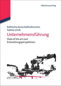 Unternehmensführung (State of the art und Entwicklungsperspektiven) (German Edition) by Katharina Anna Kaltenbrunner, Sabine Urnik, 9783486706239